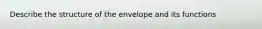 Describe the structure of the envelope and its functions