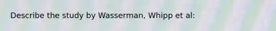Describe the study by Wasserman, Whipp et al: