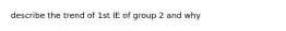 describe the trend of 1st IE of group 2 and why