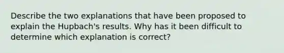 Describe the two explanations that have been proposed to explain the Hupbach's results. Why has it been difficult to determine which explanation is correct?