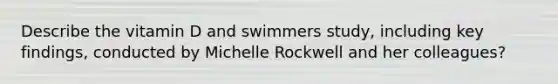 Describe the vitamin D and swimmers study, including key findings, conducted by Michelle Rockwell and her colleagues?