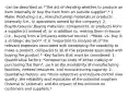 -can be described as *"the act of deciding whether to produce an item internally or buy the item from an outside supplier".* 1. Make: Producing (i.e., manufacturing) materials or products internally (i.e., in operations owned by the company). 2. Buy/Outsource: Buying materials, components, or products from a supplier(s) instead of, or in addition to, making them in-house (i.e., buying from a 3rd-party external source). -*Make -vs- Buy is a strategic decision* -It is *important to analyze all of the relevant expenses associated with developing the capability to make a product, compared to all of the expenses associated with buying the product.* -Key factors that must be considered: 1. Quantitative factors: *incremental costs of either making or purchasing the item*, such as the availability of manufacturing facilities, needed resources, and manufacturing capacity. 2. Qualitative factors: are *more subjective and include control over quality, the reliability and reputation of the potential suppliers (internal or external), and the impact of the decision on customers and suppliers.*