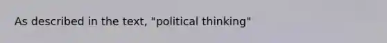 As described in the text, "political thinking"