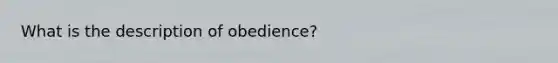 What is the description of obedience?