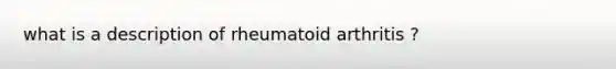 what is a description of rheumatoid arthritis ?