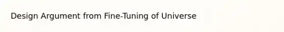 Design Argument from Fine-Tuning of Universe