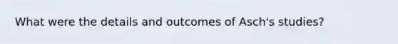 What were the details and outcomes of Asch's studies?