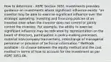 How to determine - ASPE Section 3051 Investments provides guidance on investments where significant influence exists: "an investor may be able to exercise significant influence over the strategic operating, investing and financing policies of an investee even when the investor does not control or jointly control the investee. For example, the ability to exercise significant influence may be indicated by representation on the board of directors, participation in policy-making processes, material intercompany transactions, interchange of managerial personnel or provision of technical information." Methods available - to choose between the equity method and the cost method in terms of how to account for the investment as per ASPE 3051.08.