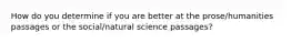 How do you determine if you are better at the prose/humanities passages or the social/natural science passages?