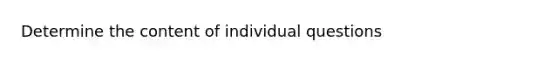 Determine the content of individual questions