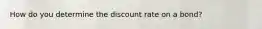 How do you determine the discount rate on a bond?