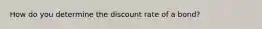 How do you determine the discount rate of a bond?