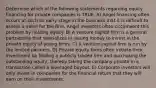 Determine which of the following statements regarding equity financing for private companies is TRUE. A) Angel financing often occurs at such an early stage in the business that it is difficult to assess a value for the firm. Angel investors often circumvent this problem by holding equity. B) A venture capital firm is a general partnership that specializes in raising money to invest in the private equity of young firms. C) A venture capital firm is run by the limited partners. D) Private equity firms often initiate their investment by finding a publicly traded firm and purchasing the outstanding equity, thereby taking the company private in a transaction called a leveraged buyout. E) Corporate investors will only invest ​in companies for the financial return that they will earn on their investments.