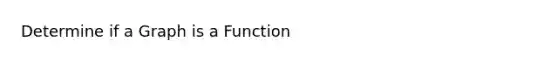 Determine if a Graph is a Function