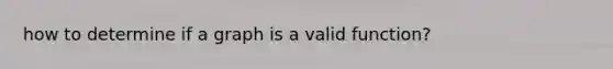 how to determine if a graph is a valid function?