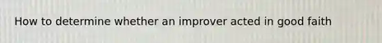 How to determine whether an improver acted in good faith