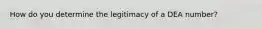 How do you determine the legitimacy of a DEA number?