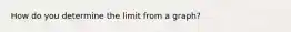 How do you determine the limit from a graph?