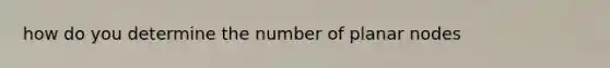 how do you determine the number of planar nodes