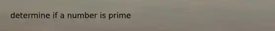 determine if a number is prime