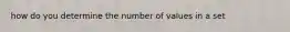 how do you determine the number of values in a set