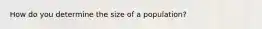 How do you determine the size of a population?