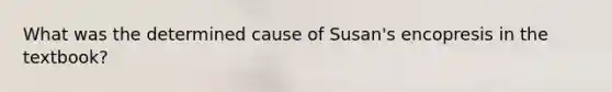 What was the determined cause of Susan's encopresis in the textbook?