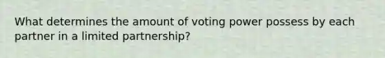 What determines the amount of voting power possess by each partner in a limited partnership?