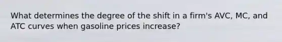 What determines the degree of the shift in a firm's AVC, MC, and ATC curves when gasoline prices increase?