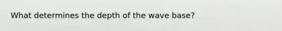 What determines the depth of the wave base?