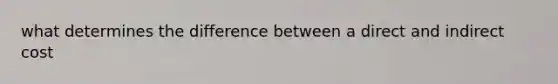 what determines the difference between a direct and indirect cost