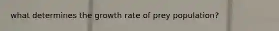 what determines the growth rate of prey population?