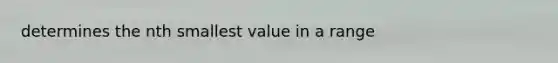 determines the nth smallest value in a range