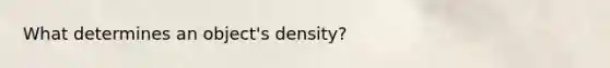 What determines an object's density?