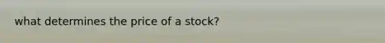 what determines the price of a stock?