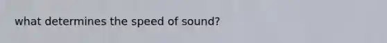 what determines the speed of sound?