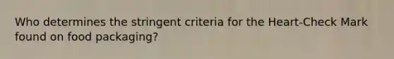 Who determines the stringent criteria for the Heart-Check Mark found on food packaging?