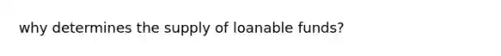 why determines the supply of loanable funds?