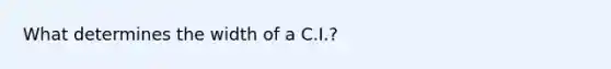 What determines the width of a C.I.?