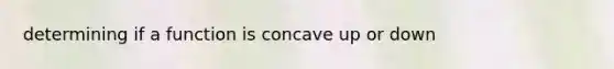 determining if a function is concave up or down