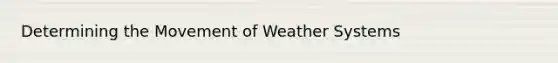 Determining the Movement of Weather Systems