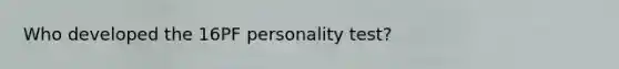 Who developed the 16PF personality test?