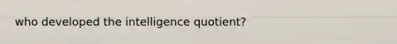 who developed the intelligence quotient?