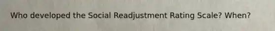 Who developed the Social Readjustment Rating Scale? When?