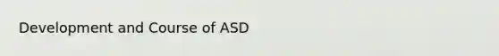 Development and Course of ASD