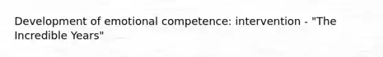 Development of emotional competence: intervention - "The Incredible Years"