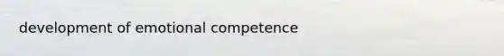 development of emotional competence