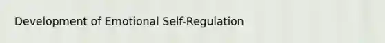 Development of Emotional Self-Regulation