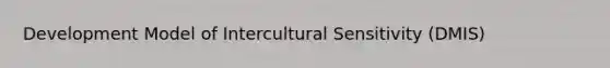 Development Model of Intercultural Sensitivity (DMIS)