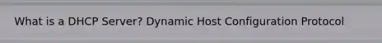 What is a DHCP Server? Dynamic Host Configuration Protocol